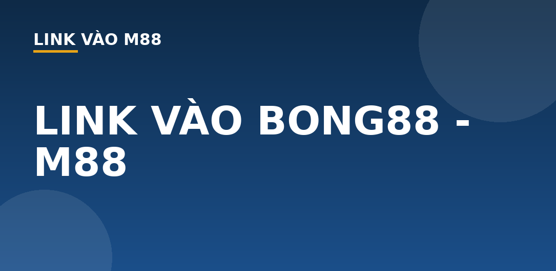 LINK VÀO BONG88 - M88