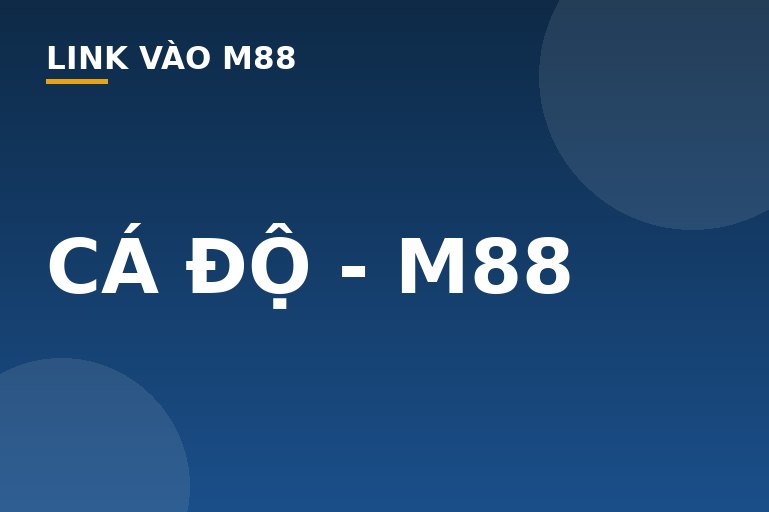CÁ ĐỘ - M88