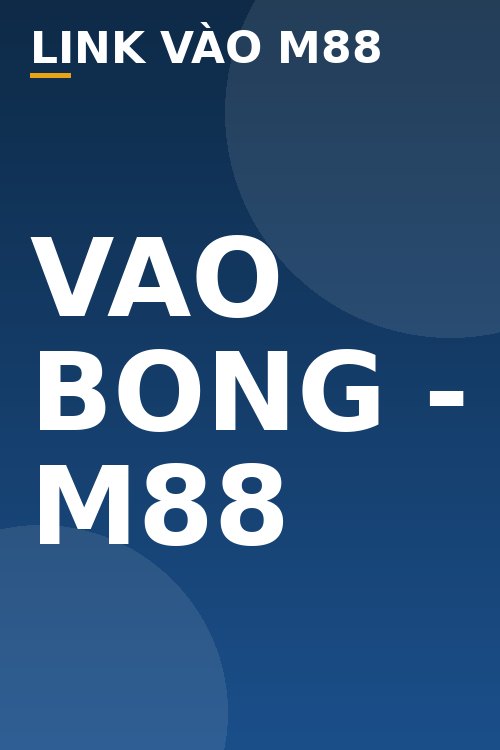 VAO BONG - M88