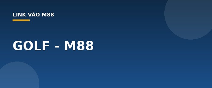 GOLF - M88