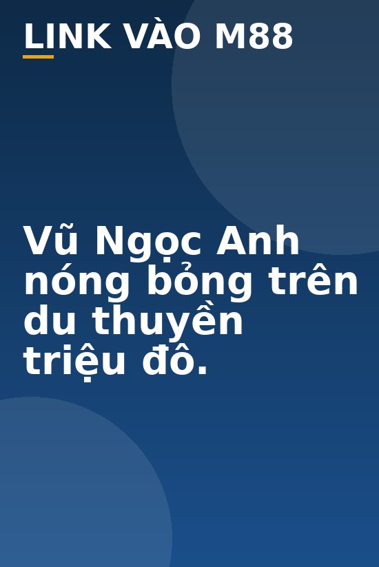Vũ Ngọc Anh nóng bỏng trên du thuyền triệu đô. - M88