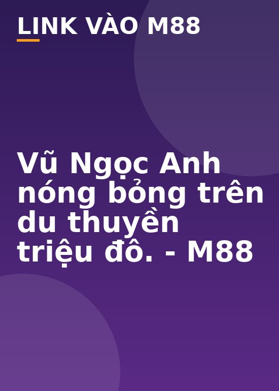 Vũ Ngọc Anh nóng bỏng trên du thuyền triệu đô. - M88