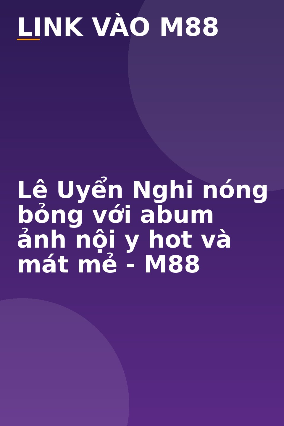 Lê Uyển Nghi nóng bỏng với abum ảnh nội y hot và mát mẻ - M88