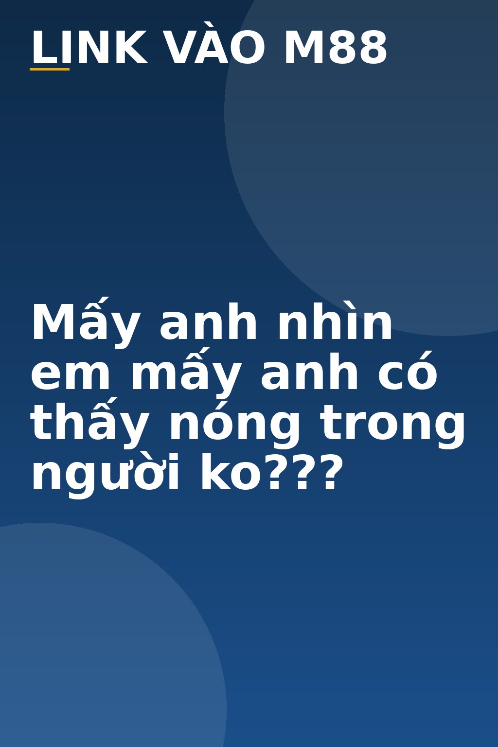 Mấy anh nhìn em mấy anh có thấy nóng trong người ko??? - M88