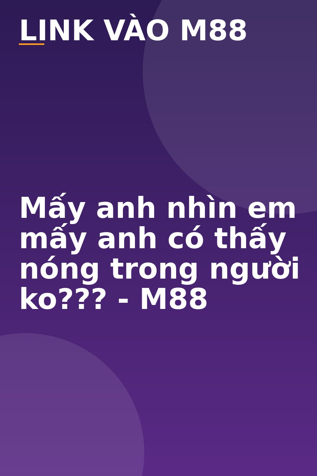 Mấy anh nhìn em mấy anh có thấy nóng trong người ko??? - M88