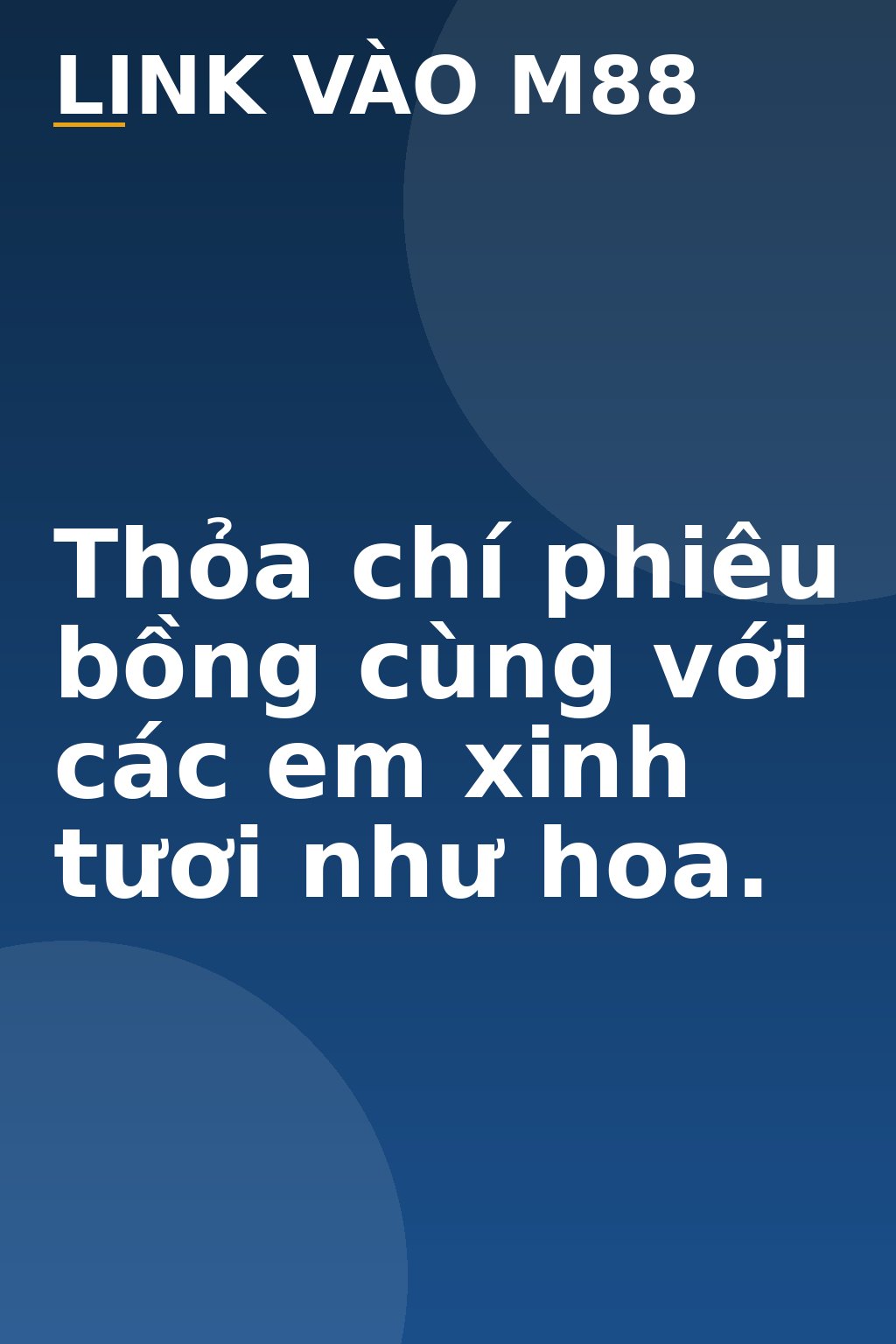 Thỏa chí phiêu bồng cùng với các em xinh tươi như hoa. - M88