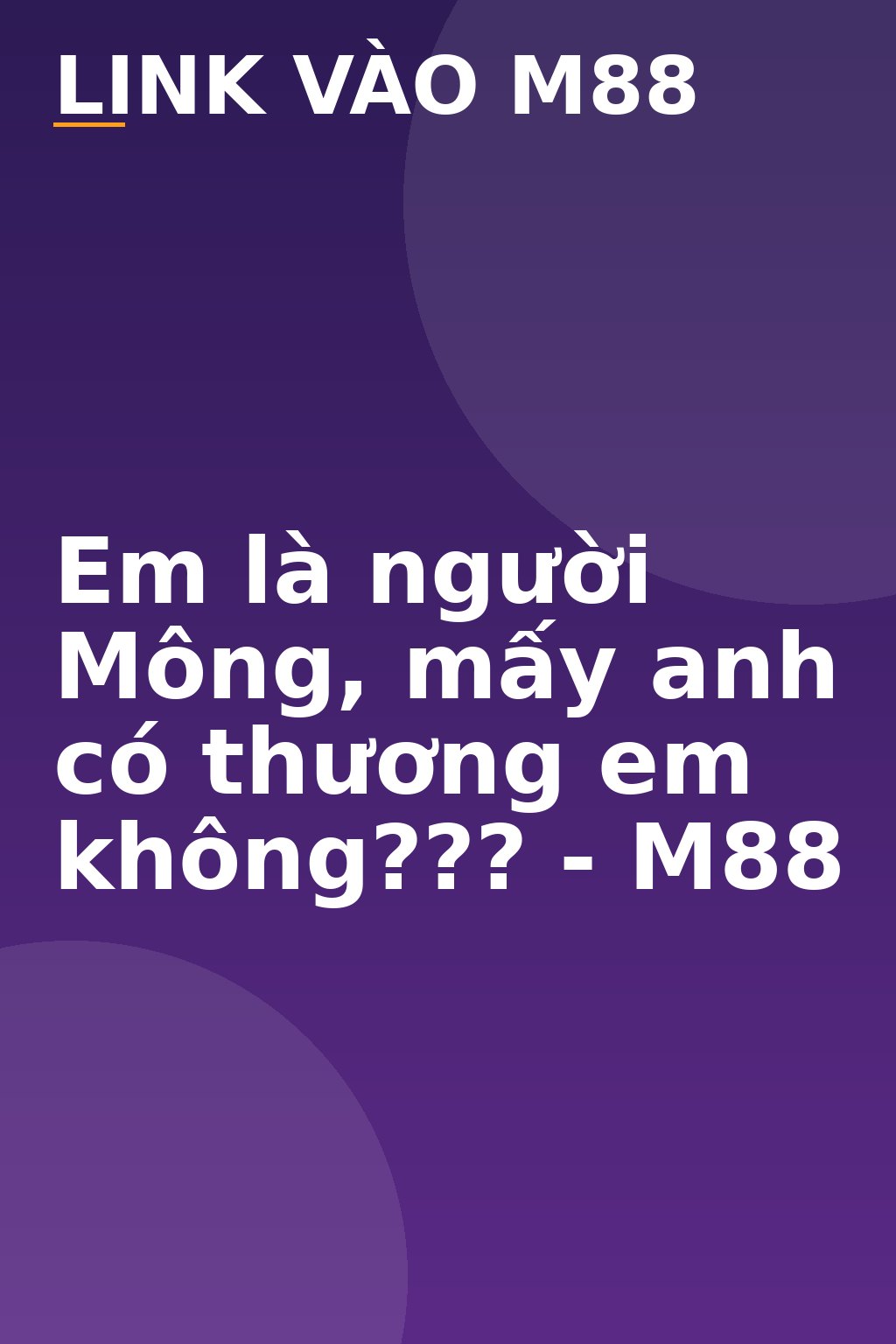 Em là người Mông, mấy anh có thương em không??? - M88