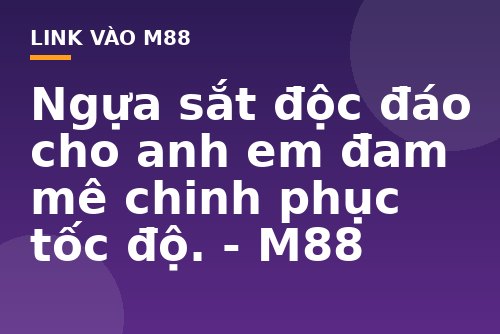 Ngựa sắt độc đáo cho anh em đam mê chinh phục tốc độ. - M88