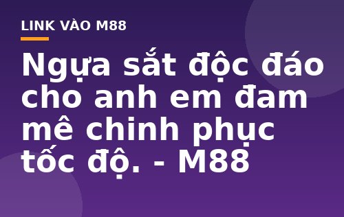 Ngựa sắt độc đáo cho anh em đam mê chinh phục tốc độ. - M88