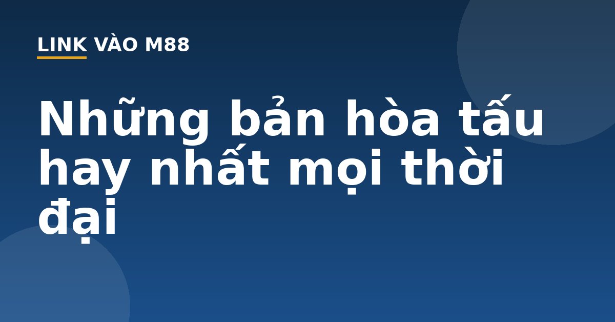 Những bản hòa tấu hay nhất mọi thời đại - M88