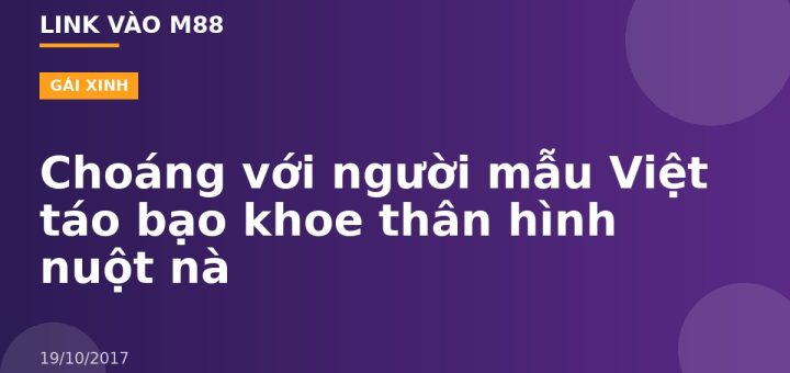 Choáng với người mẫu Việt táo bạo khoe thân hình nuột nà