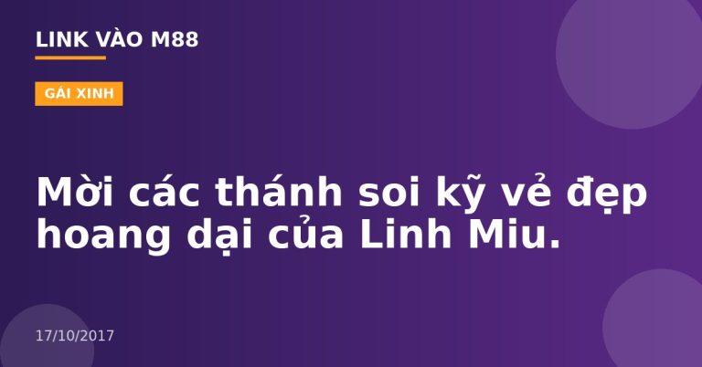 Mời các thánh soi kỹ vẻ đẹp hoang dại của Linh  Miu.