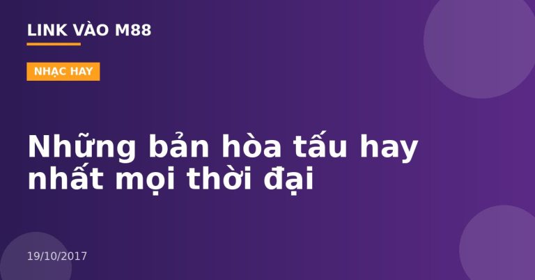 Những bản hòa tấu hay nhất mọi thời đại