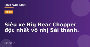 Siêu xe Big Bear Chopper độc nhất vô nhị Sài thành.